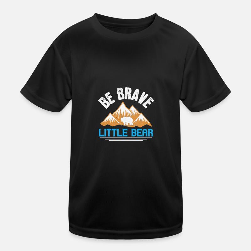 Be brave little bear Kids Functional T-Shirt