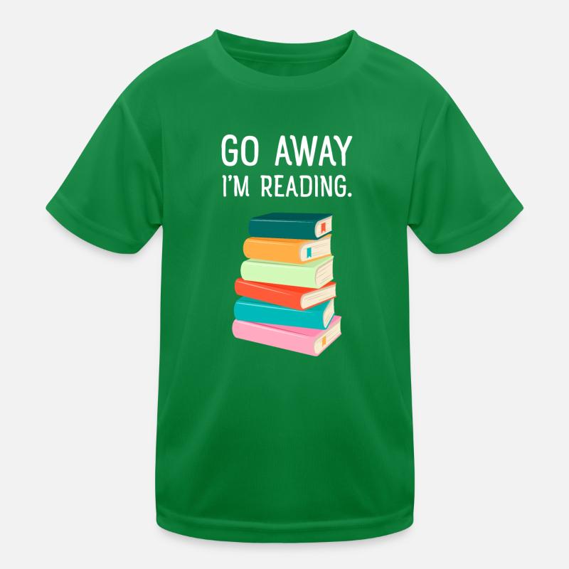 Go Aways I'm Reading - Bool Lover Slogan Kinder Funktions-T-Shirt
