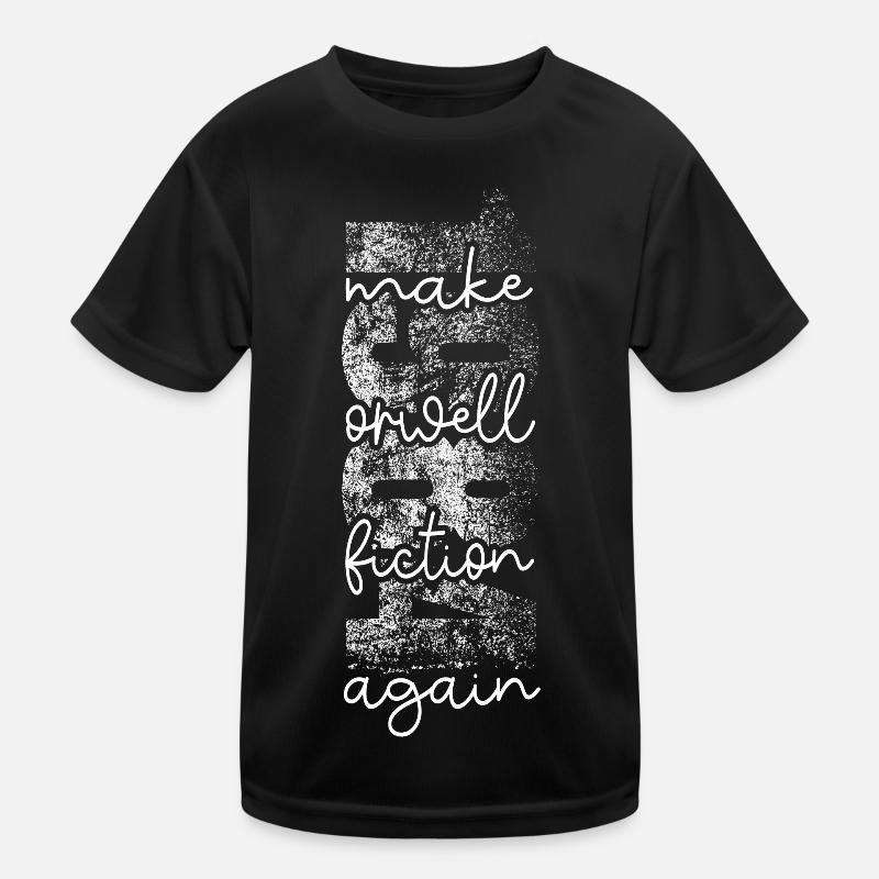 1984 - make Orwell fiction again Kinder Funktions-T-Shirt