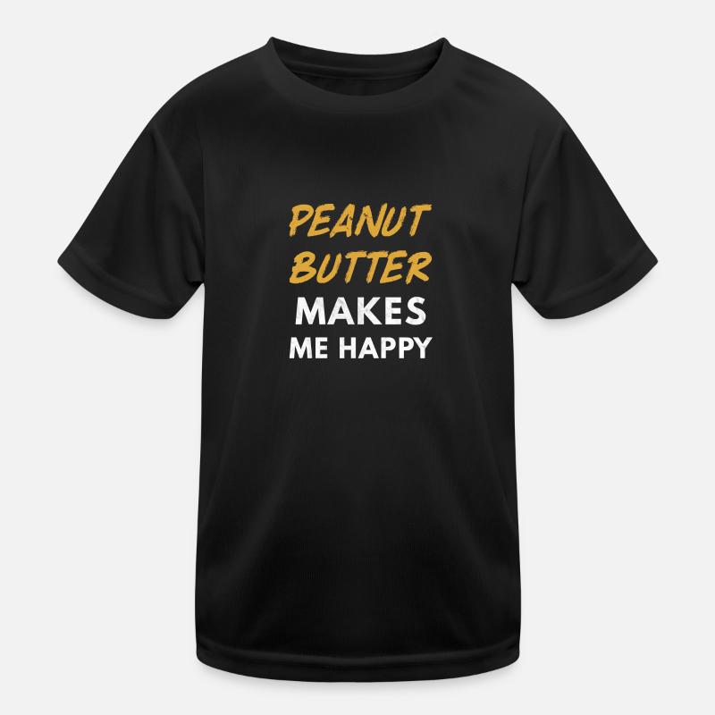 Peanut Butter Makes me happy - Erdnuss Butter Tee Kinder Funktions-T-Shirt