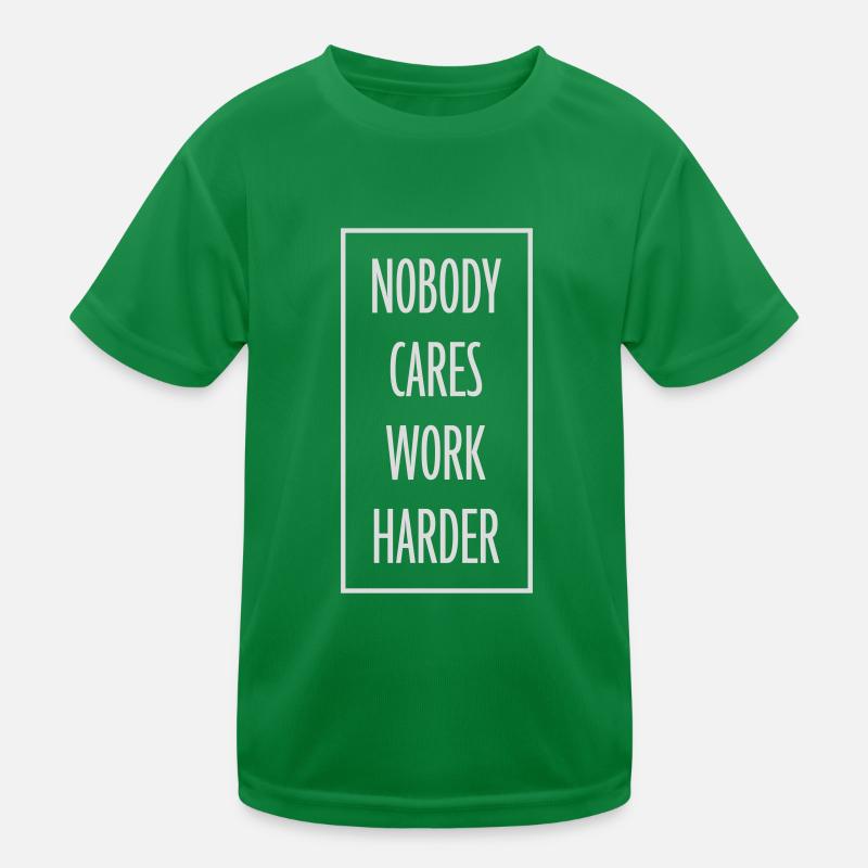 nobody cares work harder Kids Functional T-Shirt