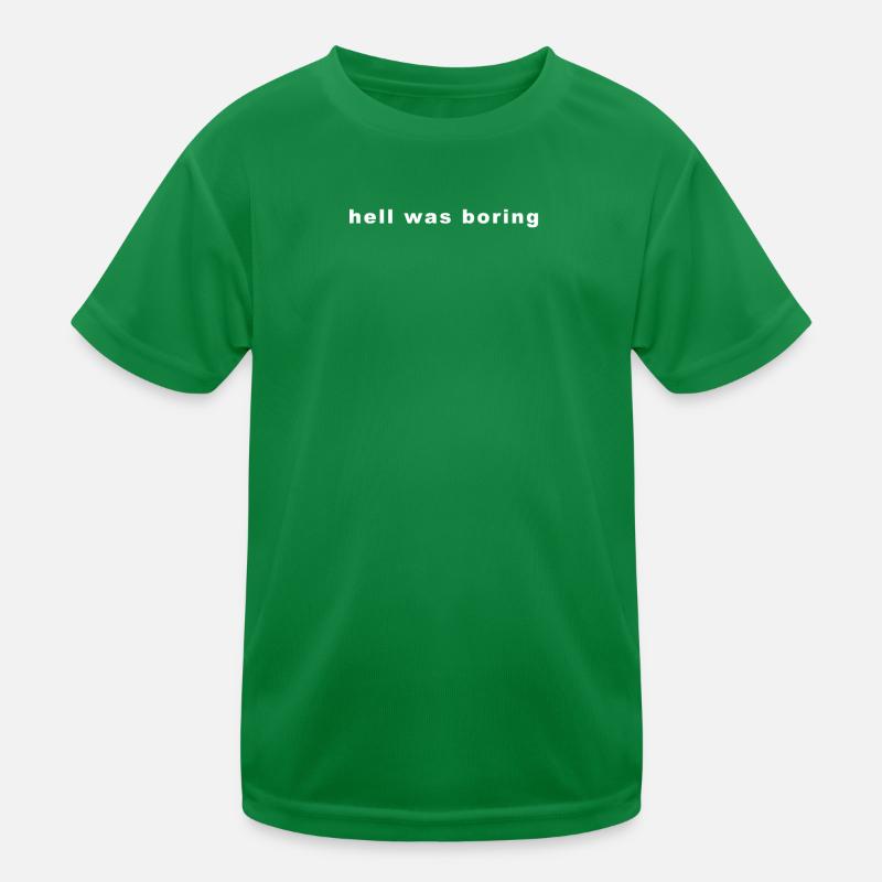Hell Was boring Kids Functional T-Shirt