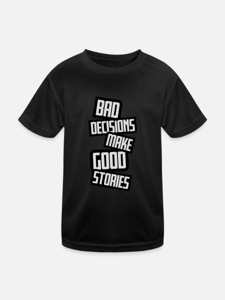 bad decisions great stories - Kids Functional T-Shirt - black - Front