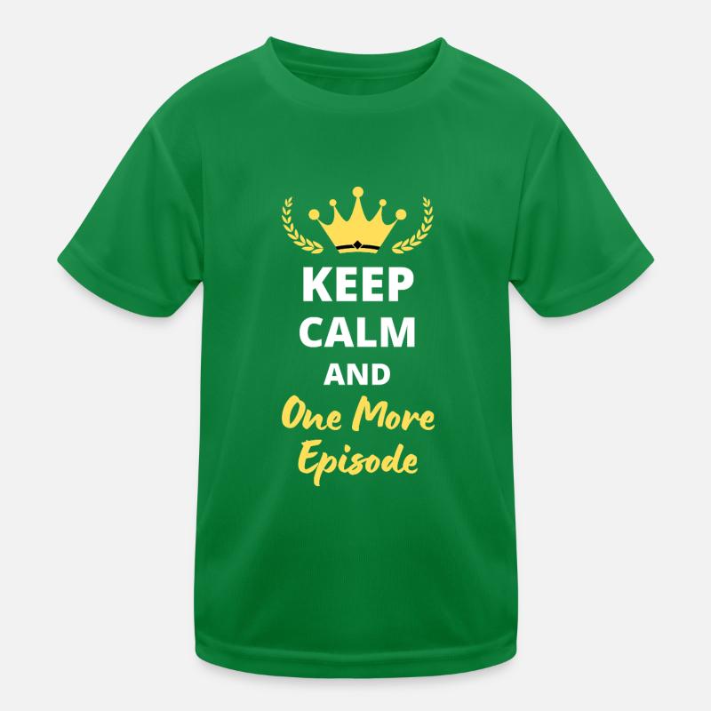 "Keep Calm und noch eine Episode" - Binge-Watcher Kinder Funktions-T-Shirt