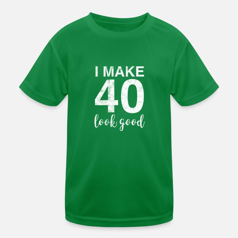 I Make 40 Look Good 40th Birthday Gift Idea Kids Functional T-Shirt