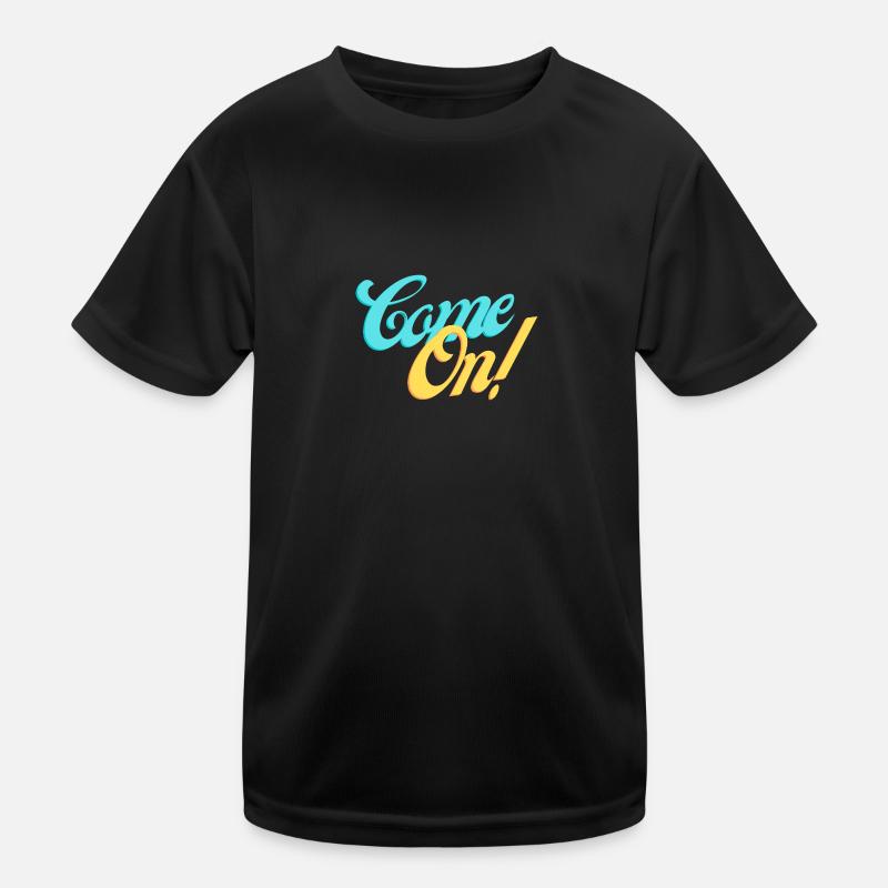 Komm schon! Komm mit uns! Kinder Funktions-T-Shirt