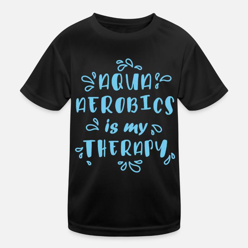 Aqua Aerobics Is My Therapy Kids Functional T-Shirt