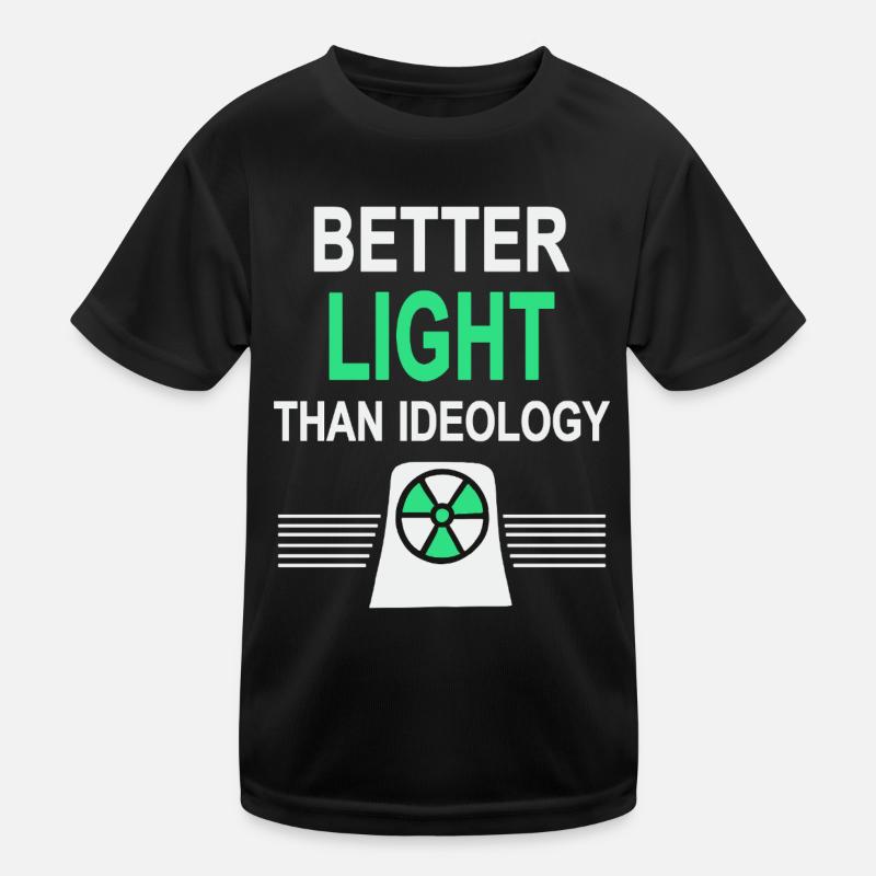 Better Light Than Ideology - Yes to Nuclear Power Kids Functional T-Shirt