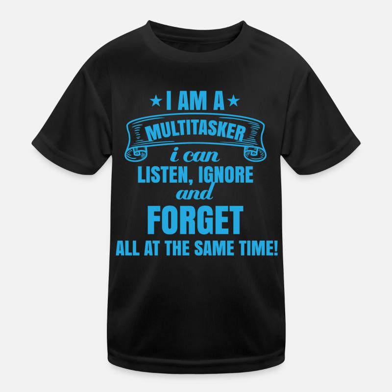 Ich bin Multitasker Zuhören, Ignorieren Vergessen Kinder Funktions-T-Shirt