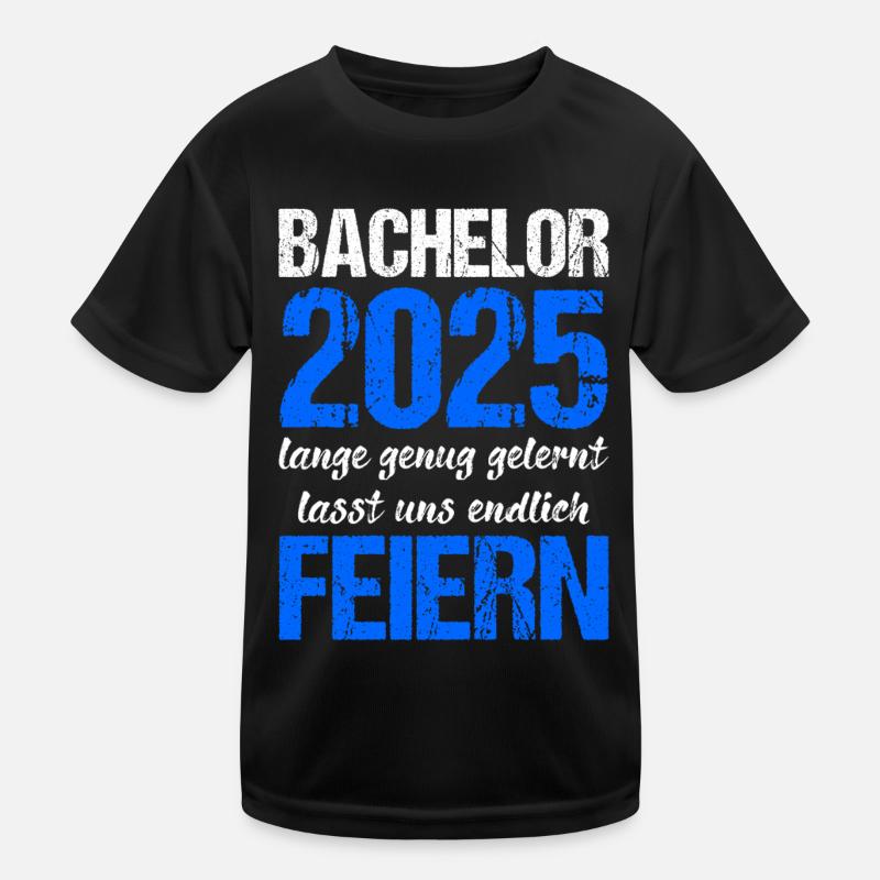 Bachelor 2025 Learned Enough Gift Student Uni Kids Functional T-Shirt