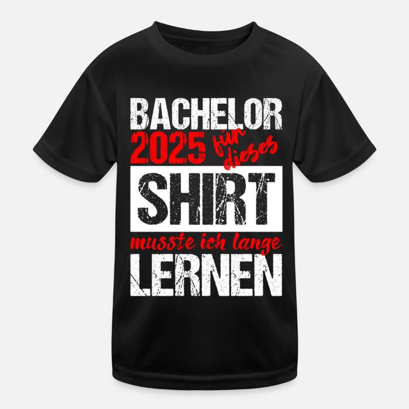 Bachelor 2025 Learned Enough Gift Student Uni Kids Functional T-Shirt