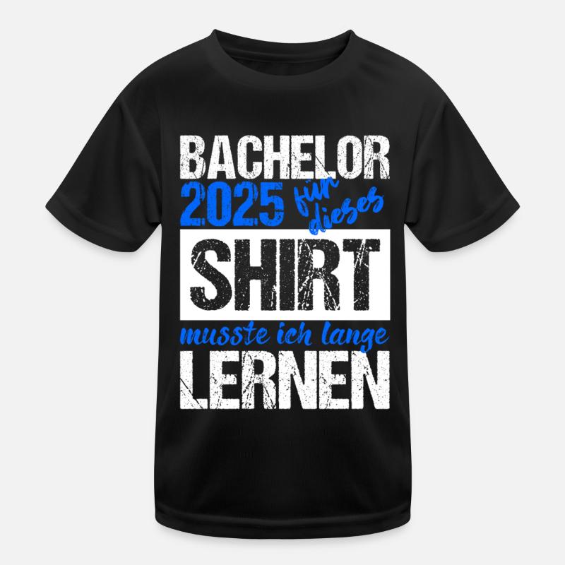 Bachelor 2025 Learned Enough Gift Student Uni Kids Functional T-Shirt