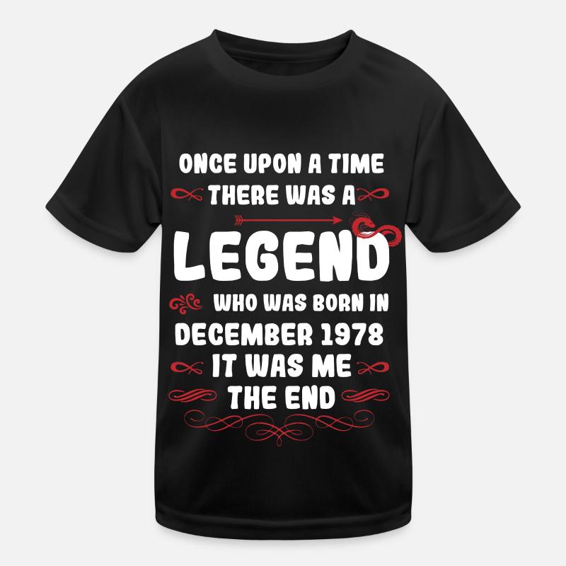 Once upon a time there was a legend. December 1978 Birth - Kids Functional T-Shirt - black