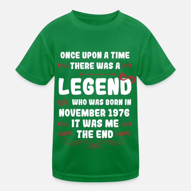Es war einmal eine Legende. November 1976 Geburtst Kinder Funktions-T-Shirt