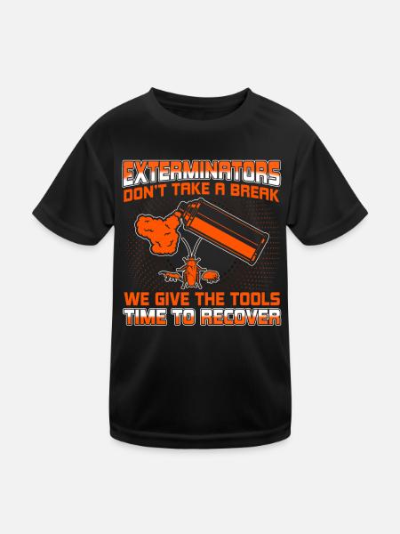Ungezieferbekämpfer machen keine Pause Kammerjäger - Kinder Funktions-T-Shirt - Schwarz