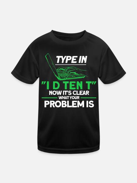 Jetzt ist es klar was Ihr Problem ist Sysadmin - Kinder Funktions-T-Shirt - Schwarz