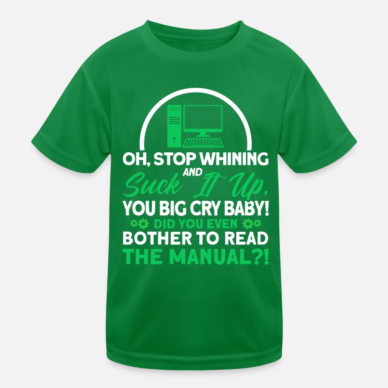 Arrêtez de pleurnicher et avalez-le Sysadmin T-shirt sport Enfant