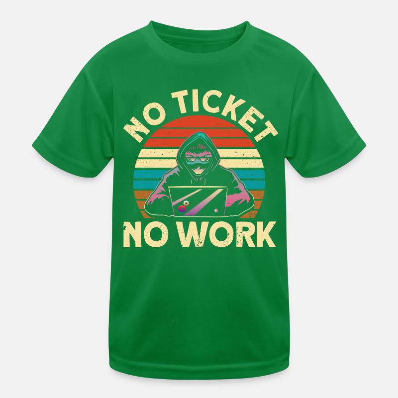 Kein Ticket, keine Arbeit Sysadmin Kinder Funktions-T-Shirt