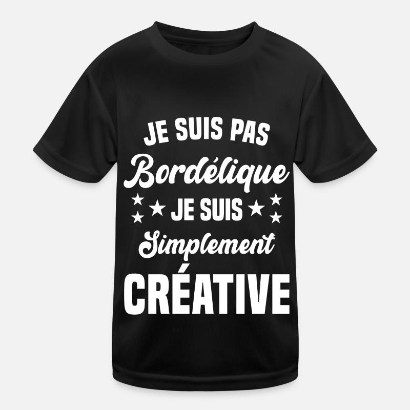 Je suis pas bordélique je suis simplement créative T-shirt sport Enfant