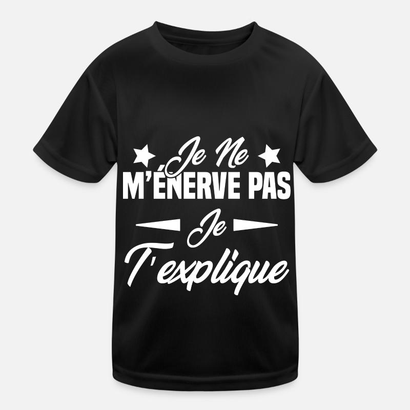 Je ne m’énerve pas je t’explique T-shirt sport Enfant