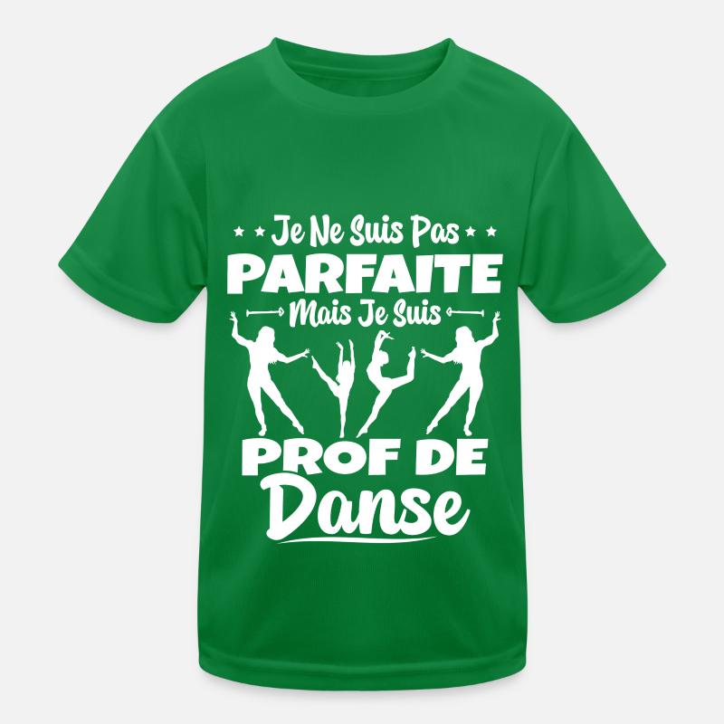 Femme Pas Parfaite Mais Prof De Danse Professeure T-shirt sport Enfant