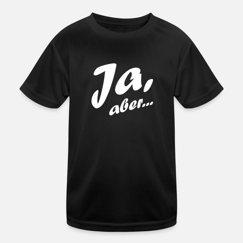 Ja, aber... Aussage Ausrede Interesse Kinder Funktions-T-Shirt