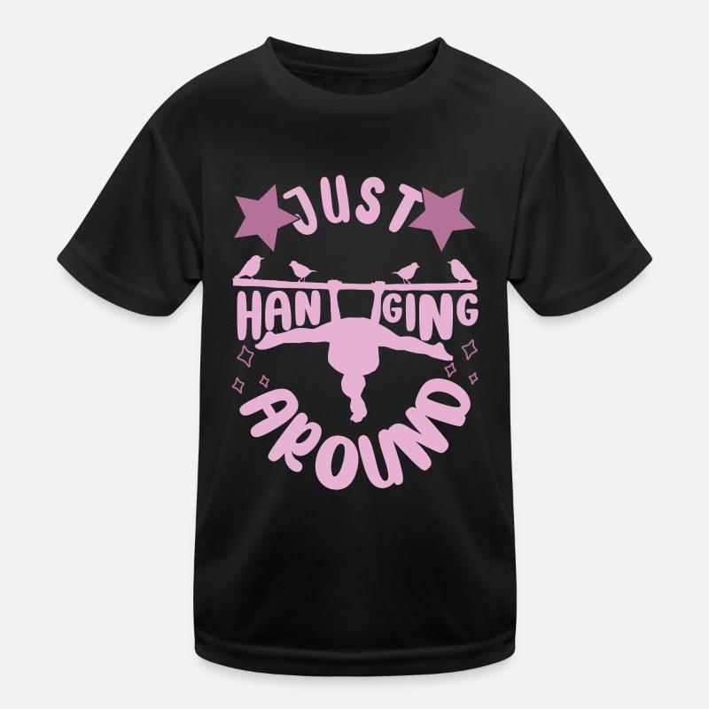 Just Hanging Around - Funny Aerialist Gift Idea Kids Functional T-Shirt