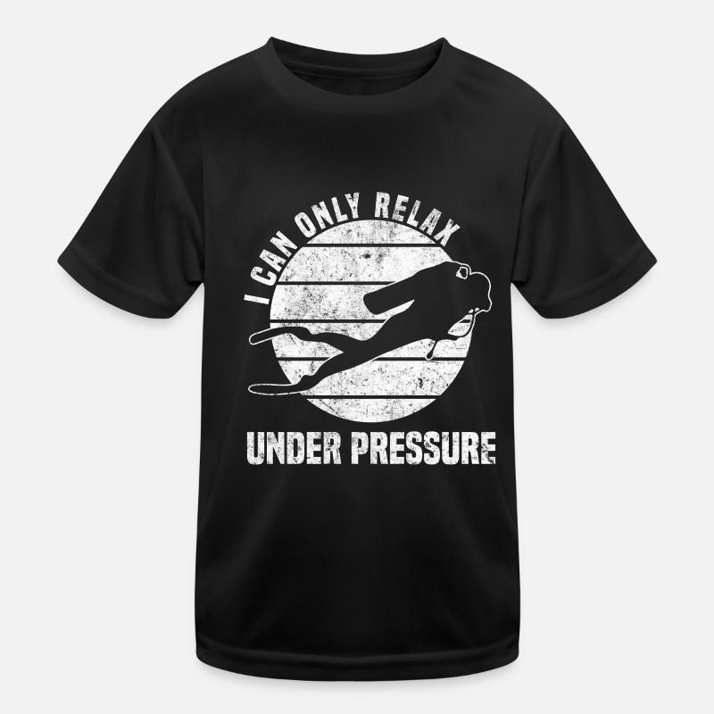 I can only relax under pressure - Tauchen - Diving Kids Functional T-Shirt