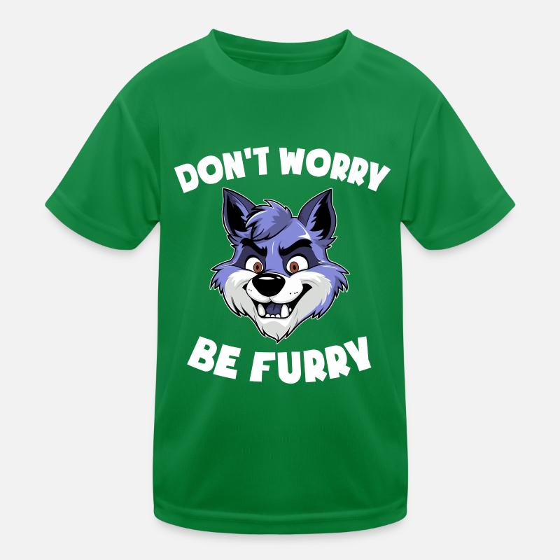 Furry Design - Don't Worry be Furry - Wolf Kids Functional T-Shirt