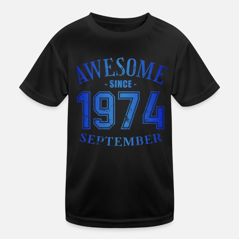 September 1974 - Birthday in September Awesome Kids Functional T-Shirt