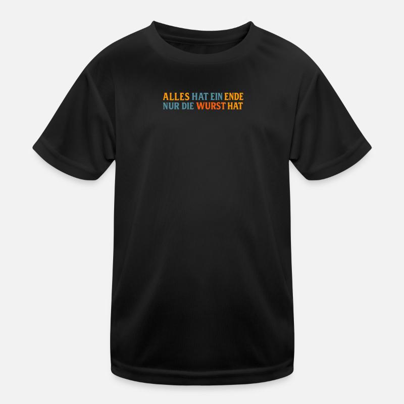 Everything has an end except the sausage - Kids Functional T-Shirt - black