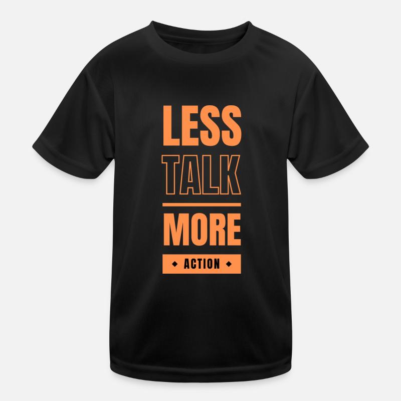 Less talk, more action Kids Functional T-Shirt