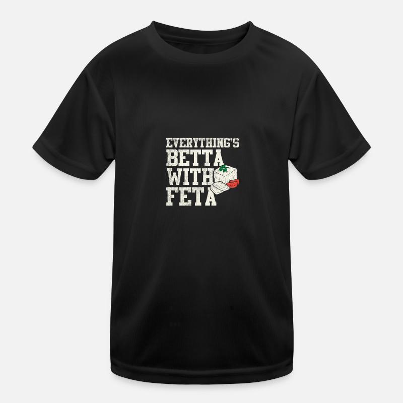 Everything's Betta with Feta Kids Functional T-Shirt
