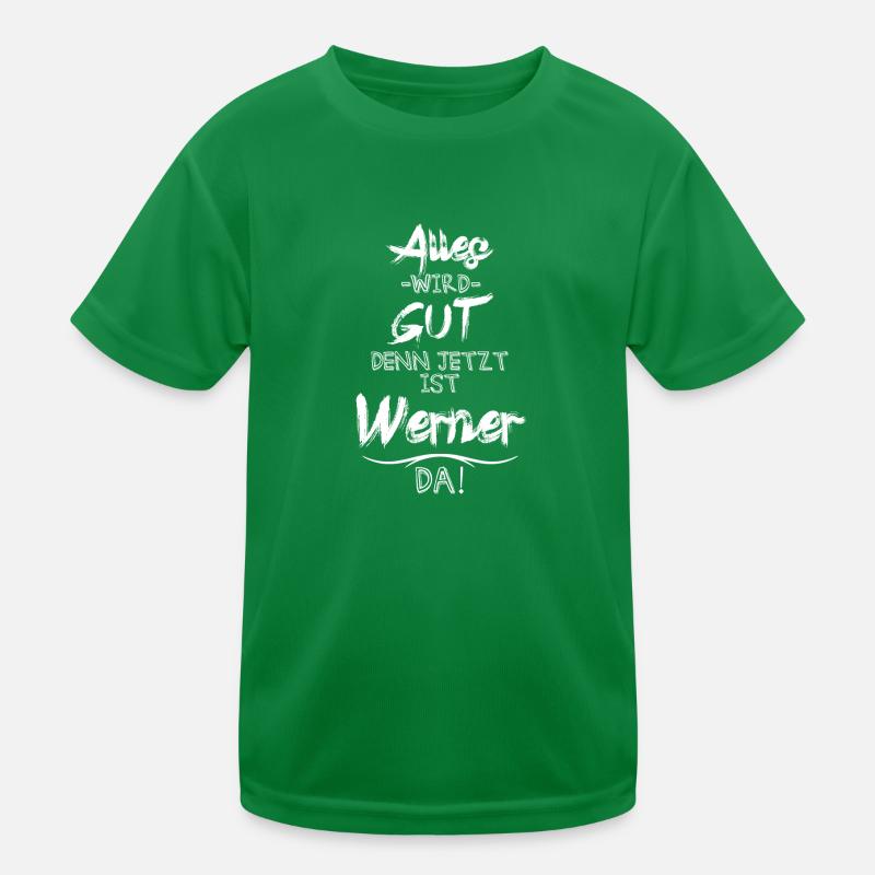 Alles wird gut denn jetzt ist Werner da Kinder Funktions-T-Shirt