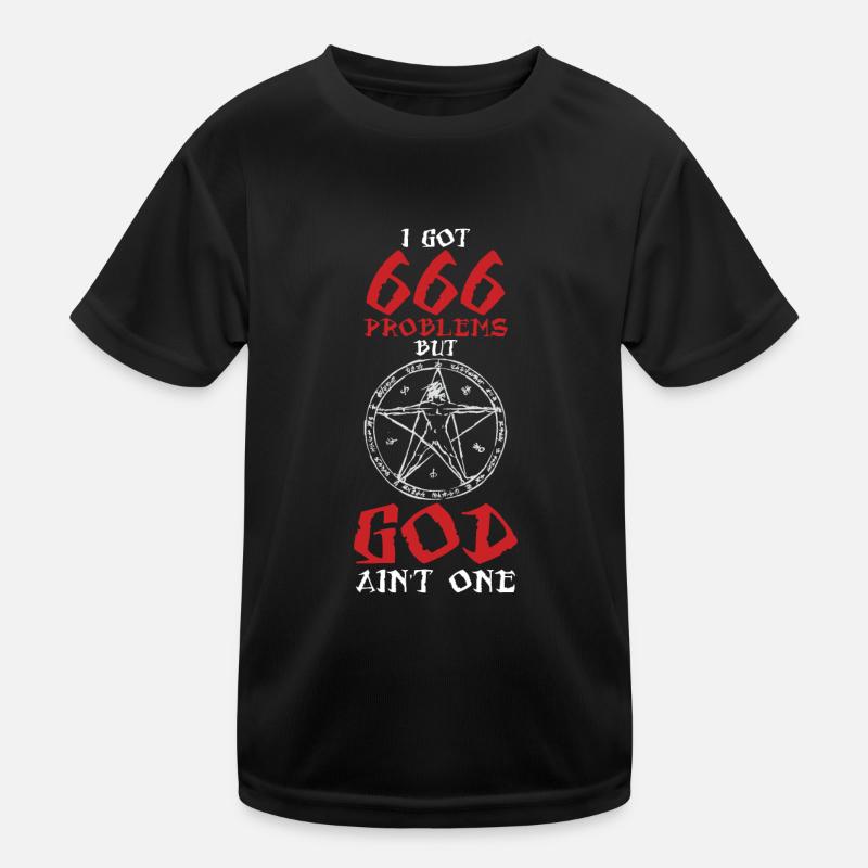 I Got 666 Problems But God One Witch Satanismus Kinder Funktions-T-Shirt