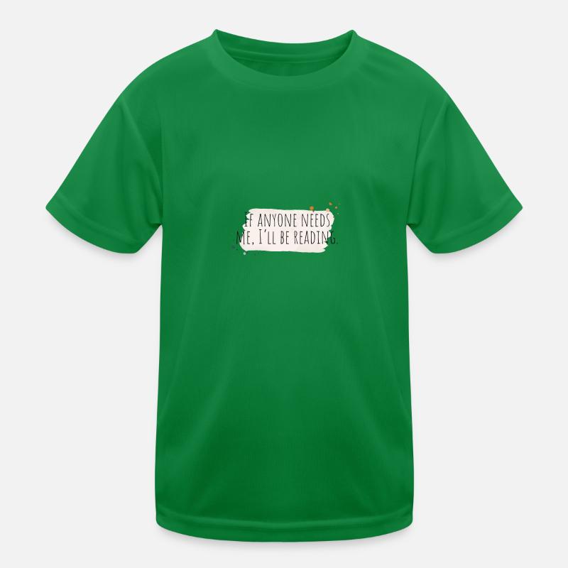 If anyone needs me, I'll be reading Kinder Funktions-T-Shirt