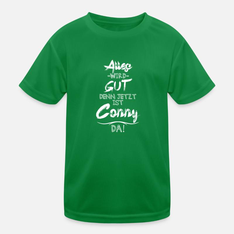 Alles wird gut denn jetzt ist Conny da Kinder Funktions-T-Shirt