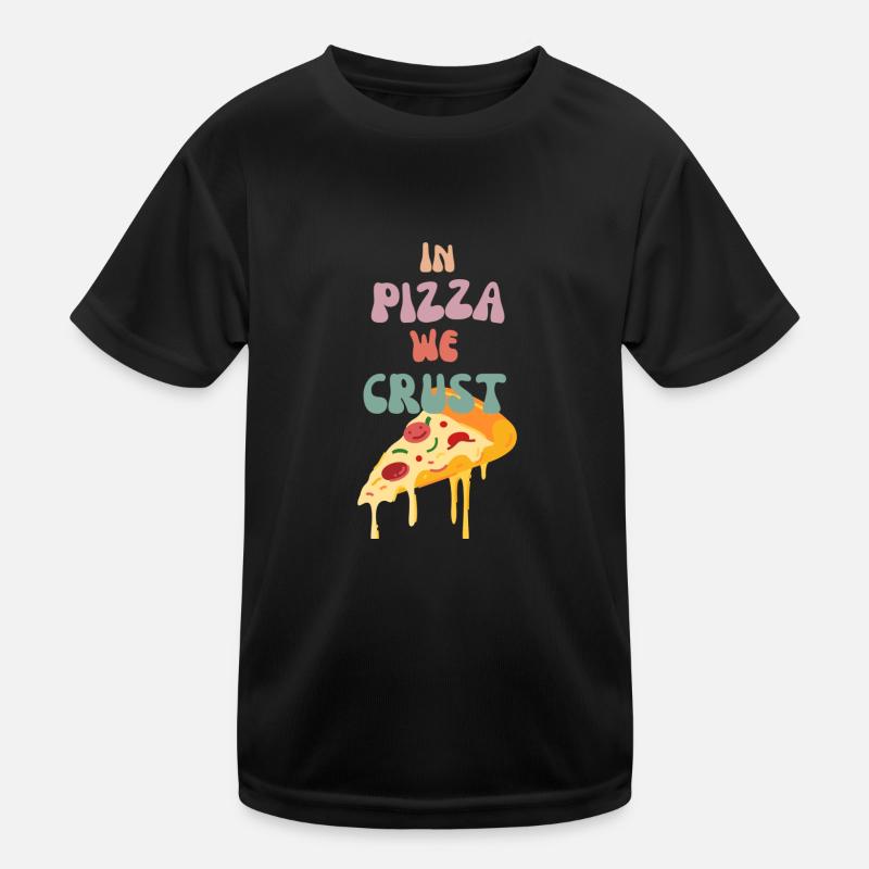 In Pizza We Crust Kids Functional T-Shirt