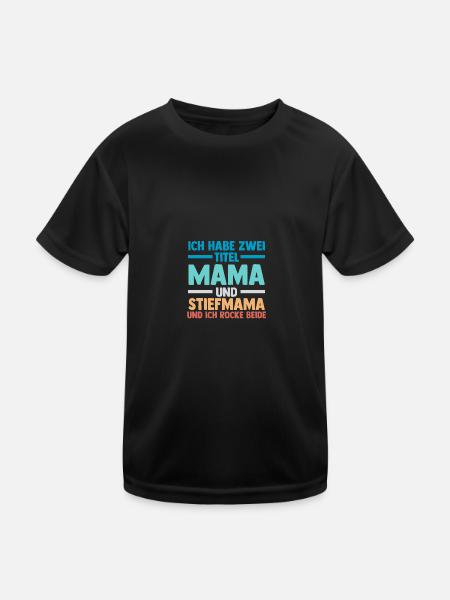 Ich Habe Zwei Titel Mama Und Stiefmama - Kinder Funktions-T-Shirt - Schwarz - Vorne