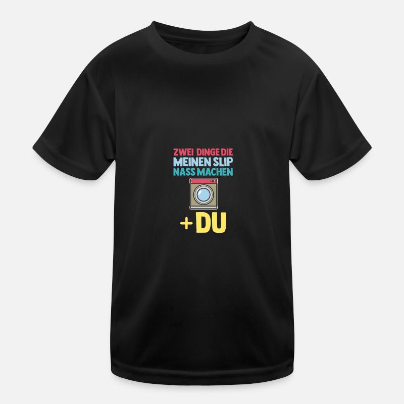 Dinge Die Meinen Slip Nass Machen Kinder Funktions-T-Shirt