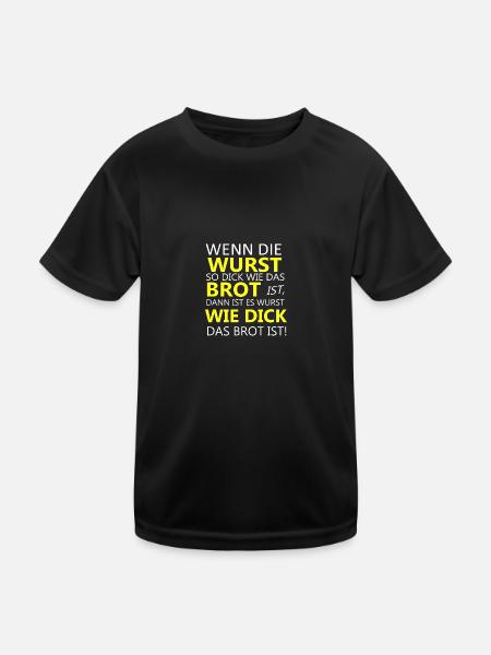 Wurst Brot Spruch Shirt - Kinder Funktions-T-Shirt - Schwarz