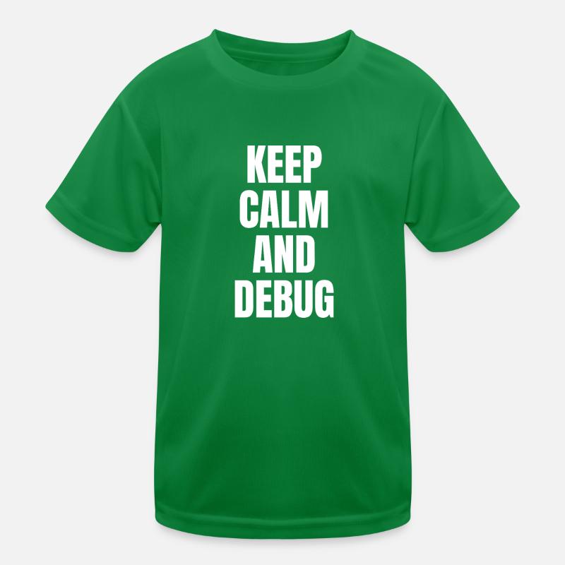 KEEP CALM AND DEBUG Kids Functional T-Shirt