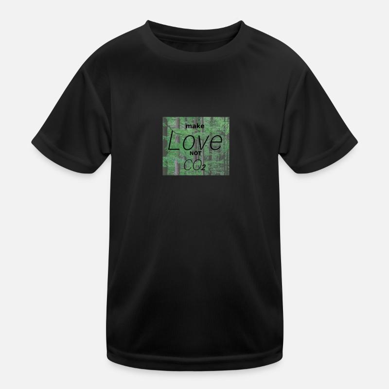 make Love not CO2 stop climate change Umweltschutz Kinder Funktions-T-Shirt