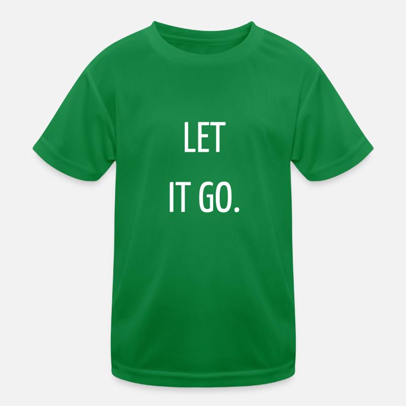 Let it go Kids Functional T-Shirt