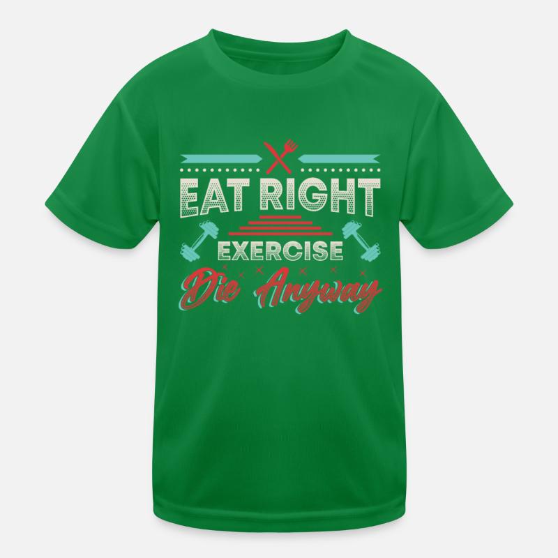 Essen ist die richtige Übung, sie leben nur einmal Kinder Funktions-T-Shirt