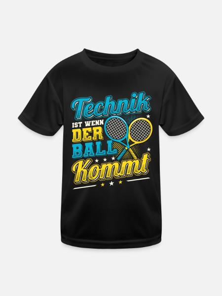 Technik Ist Wenn Der Ball Kommt ,Tennis. - Kinder Funktions-T-Shirt - Schwarz - Vorne