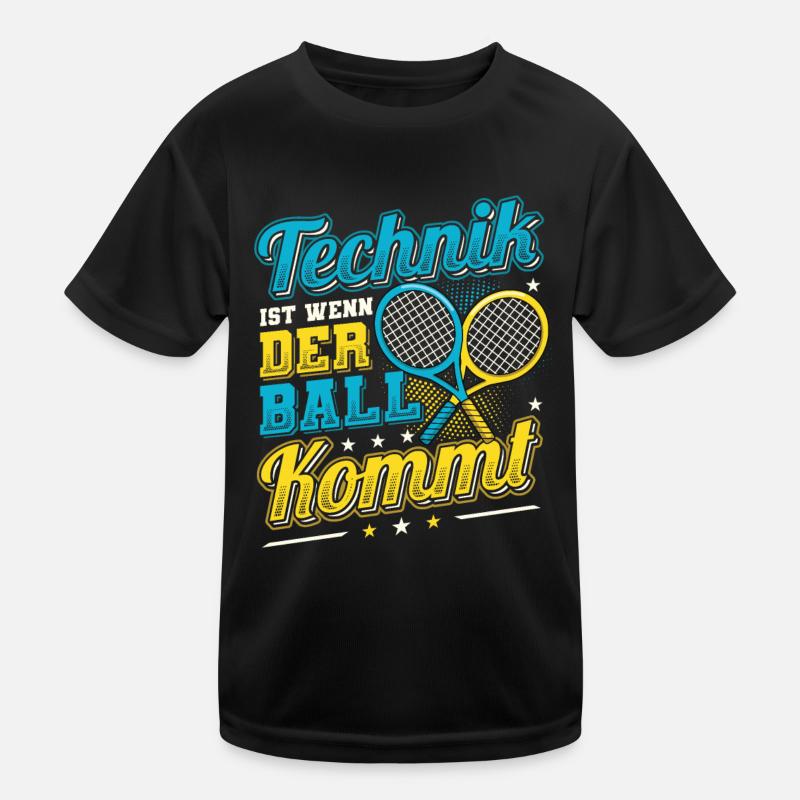 Technik Ist Wenn Der Ball Kommt ,Tennis. Kinder Funktions-T-Shirt
