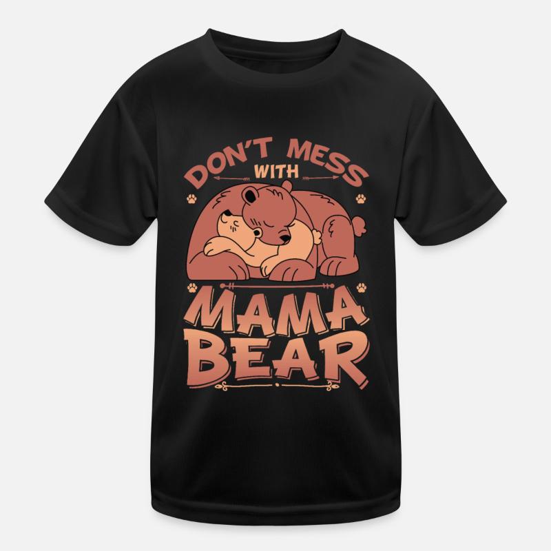 Don't mess with Mama Bear Kids Functional T-Shirt