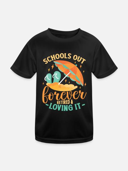 Schools Out Forever, Lehrer im Ruhestand. - Kinder Funktions-T-Shirt - Schwarz - Vorne