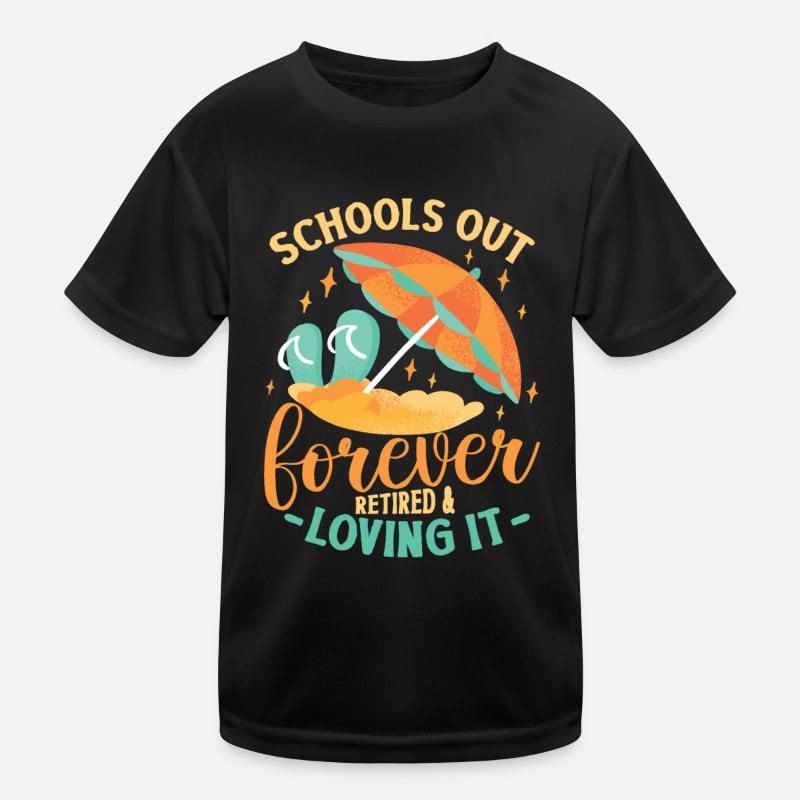 Schools Out Forever, enseignant à la retraite. T-shirt sport Enfant